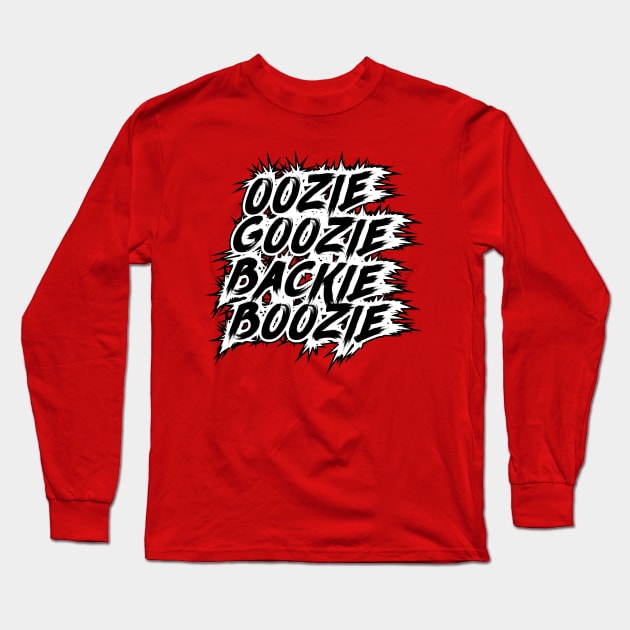 Oozie Goozie Backie Boozie Long Sleeve T-Shirt by C E Richards